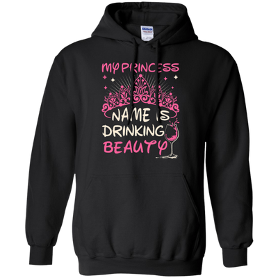 My Princess Name Is Drinking Beauty-T-Shirt & Hoodie-Pullover Hoodie-Black