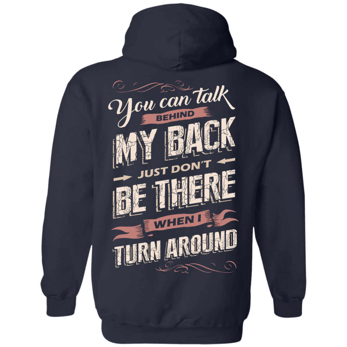 You Can Talk Behind My Back-T-Shirt & Hoodie-Pullover Hoodie-Navy
