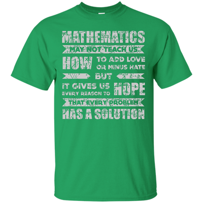 MATHEMATICS May Not Teach Us-T-Shirt & Hoodie-Classic T-Shirt-Irish Green