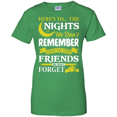 Here's To The Nights We Don't Remember T Shirt-T-Shirt & Hoodie-Women's T-Shirt-Irish Green