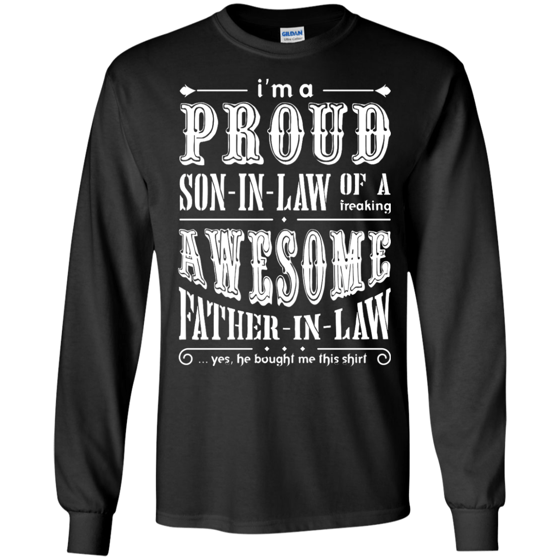 I'm A Proud Son In Law Of A Freaking Awesome Father In Law-T-Shirt & Hoodie-Long Sleeve T-Shirt-Black