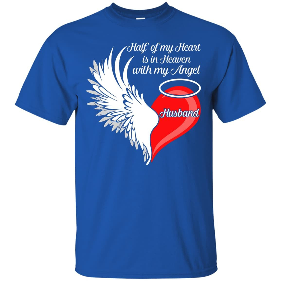 Husband Half My Heart Is In Heaven With My Angel-T-Shirt & Hoodie-Classic T-Shirt-Royal