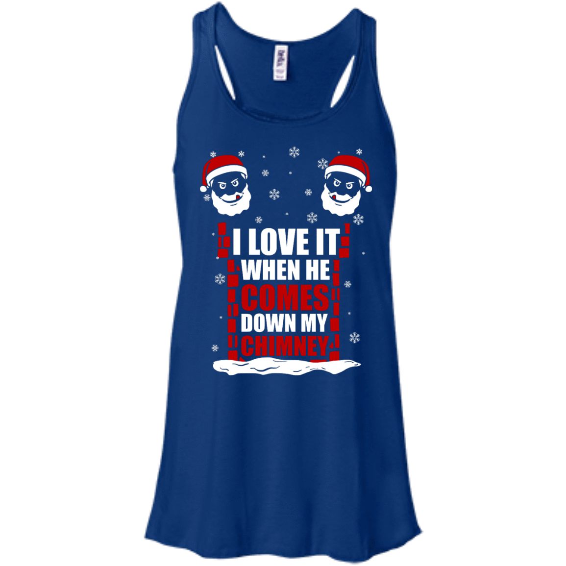 I Love It When He Comes Down My Chimney-T-Shirt & Hoodie-Women's Flowy Racerback Tank-True Royal
