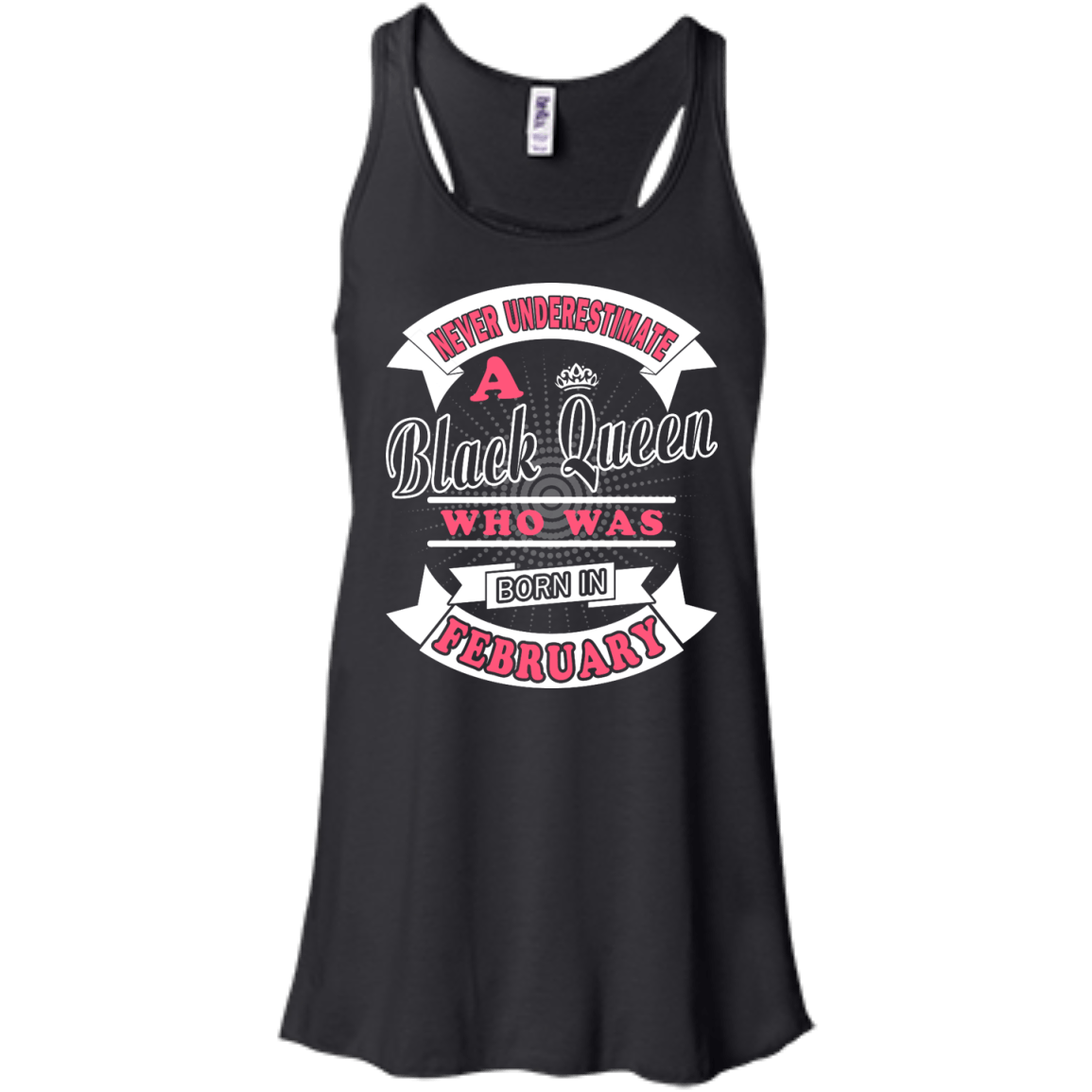 Never Underestimate A Black Queen Who Was Born In February-T-Shirt & Hoodie-Women's Flowy Racerback Tank-Black