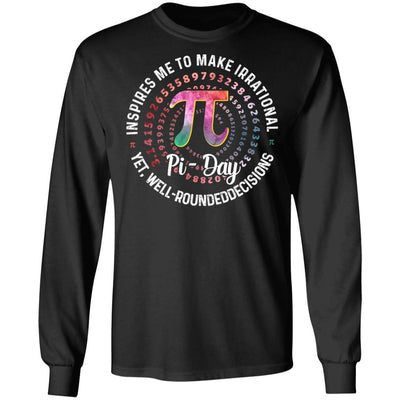 Pi Day Inspires Me To Make Irrational Decisions 3.14 Math-T-Shirt & Hoodie-Long Sleeve T-Shirt-Black