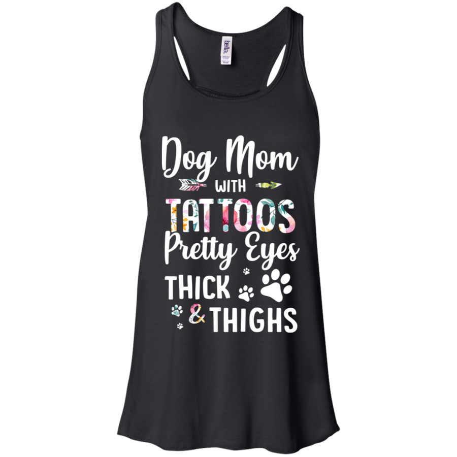 Dog Mom With Tattoos Pretty Eyes Thick Thighs-T-Shirt & Tank Top-Women's Flowy Racerback Tank-Black