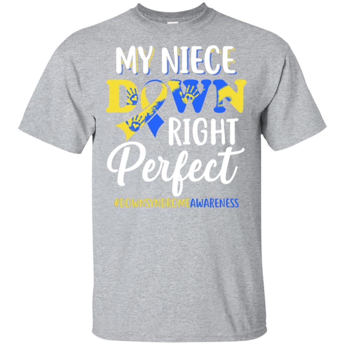 My Niece Down Syndrome Awareness Down Right Perfect-T-Shirt & Hoodie-Classic T-Shirt-Sport Grey