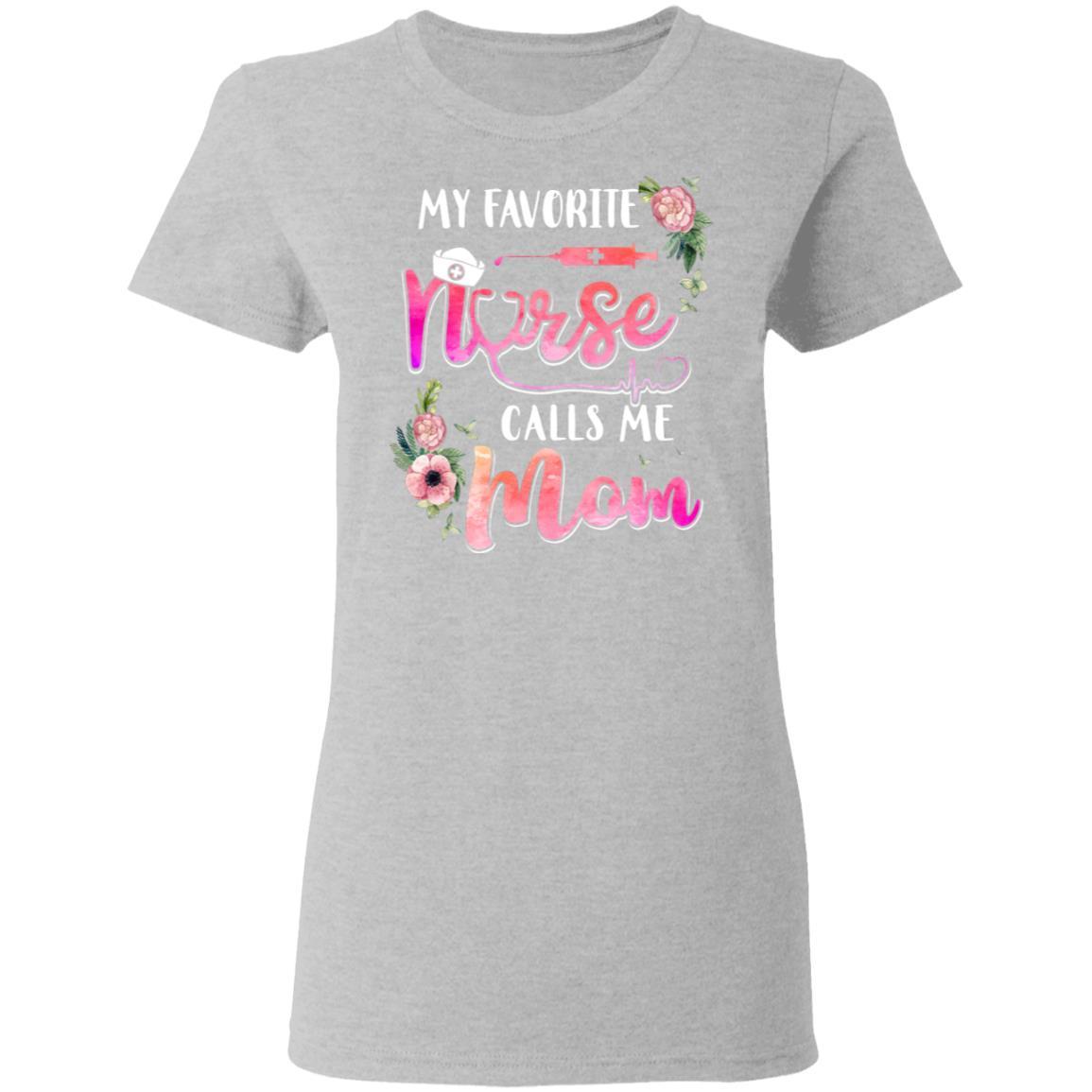 My Favorite Nurse Calls Me Mom Nursing Mothers Day Gift-T-Shirt & Hoodie-Women's T-Shirt-Sport Grey