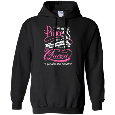 I'm Not A Princess I Don't Need Saving I'm A Queen-T-Shirt & Hoodie-Pullover Hoodie-Black