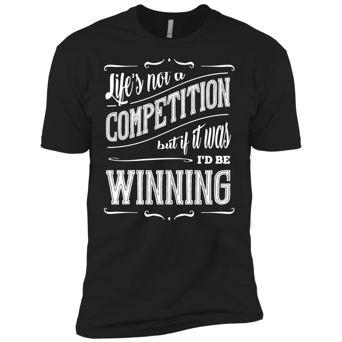Life's Not A Competition-T-Shirt & Hoodie-Premium T-Shirt-Black