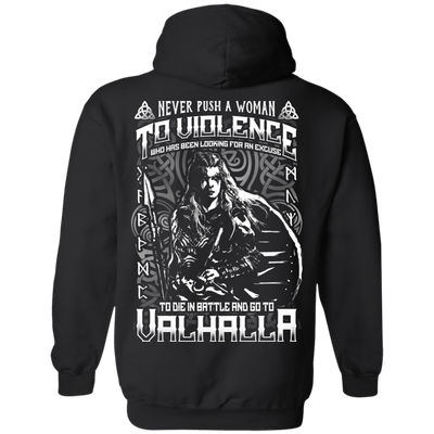 Never Push A Woman To Violence Who Go To Valhalla-T-Shirt & Hoodie-Pullover Hoodie-Black