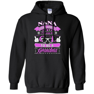 I Admit It I'm Way Too Cool To Be A Grandma-T-Shirt & Hoodie-Pullover Hoodie-Black