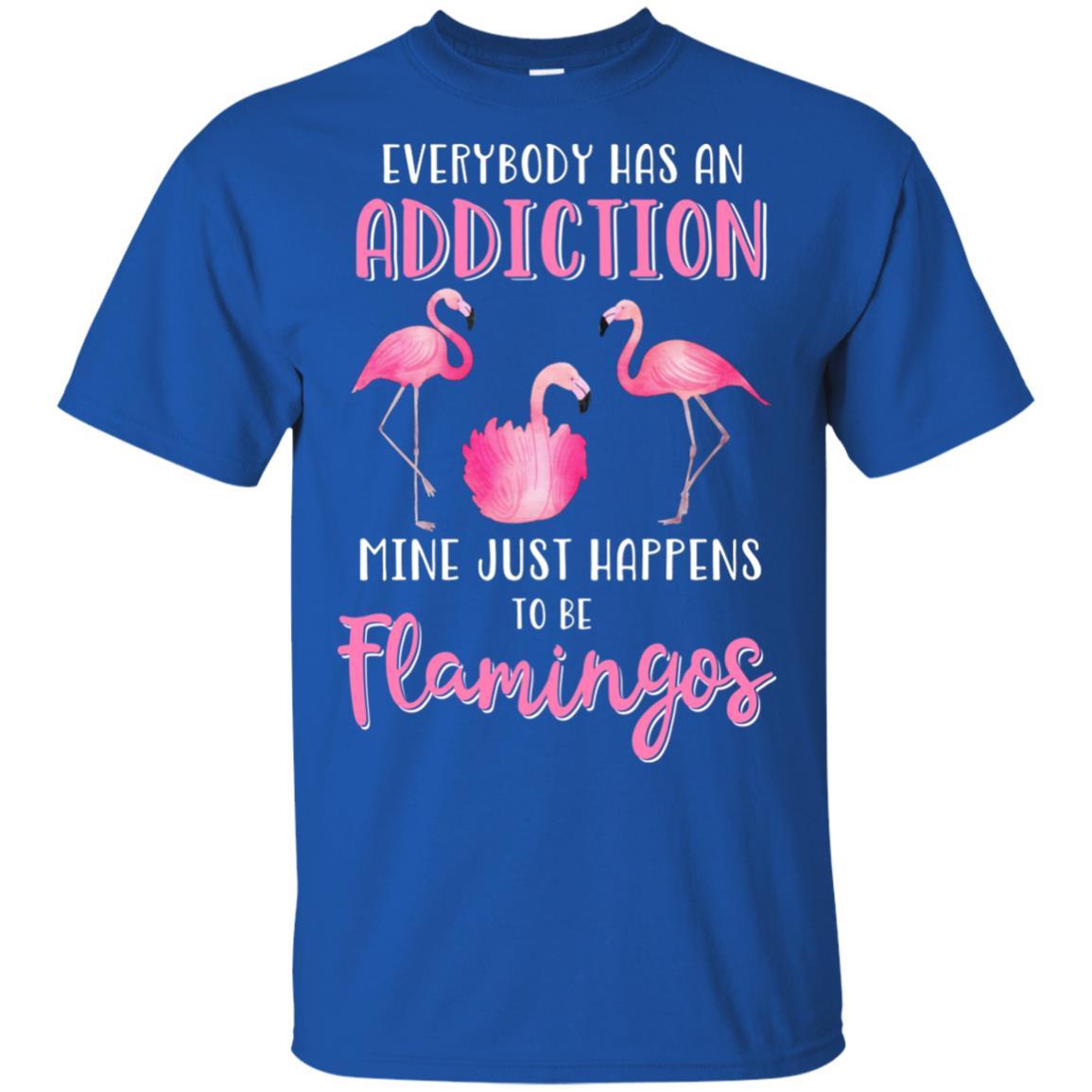 Everybody Has An Addiction Mine Just Happens To Be Flamingos-T-Shirt & Tank Top-Classic T-Shirt-Royal