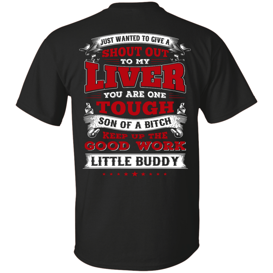 Just Wanted To Give A Shout Out To My Liver-T-Shirt & Hoodie-Classic T-Shirt-Black
