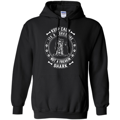 Keep Calm It's A Yorkshire Terrier Not A Freaking Shark-T-Shirt & Hoodie-Pullover Hoodie-Black