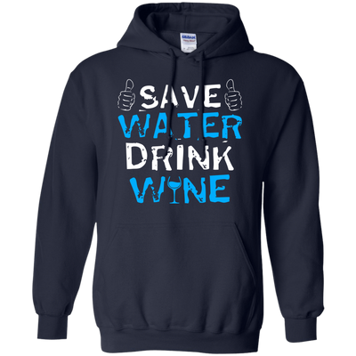 Save Water Drink Wine-T-Shirt & Hoodie-Pullover Hoodie-Navy