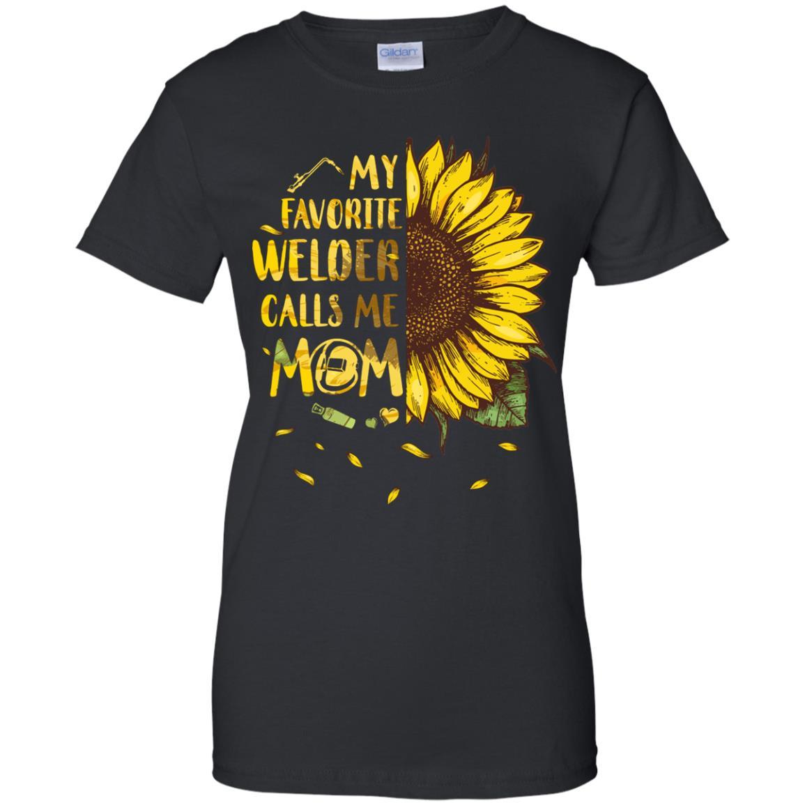 Sunflower My Favorite Welder Calls Me Mom Mothers Day Gift