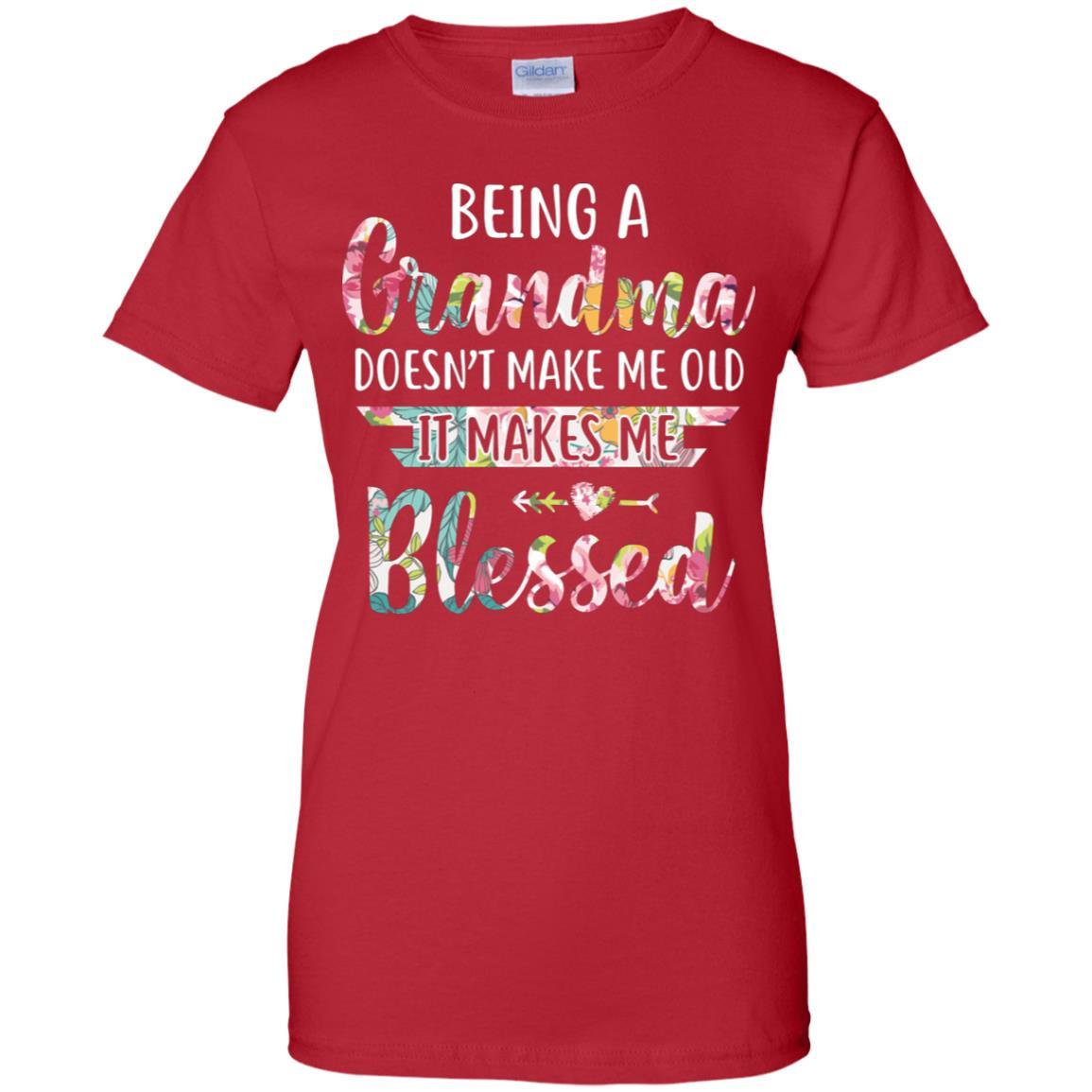 Being A Grandma Doesn't Make Me Old It Makes Me Blessed-T-Shirt & Hoodie-Women's T-Shirt-Red