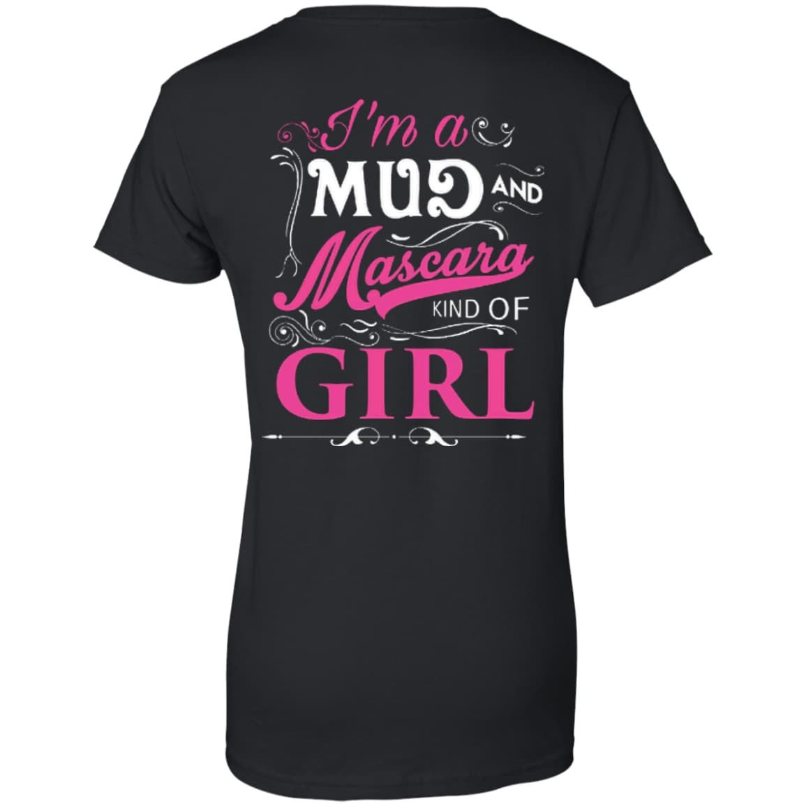 I Am A Mud And Mascara Kind Of Girl-T-Shirt & Hoodie-Women's T-Shirt-Black