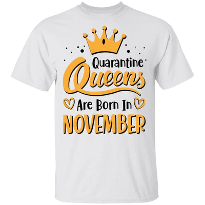 Quarantine Queens Are Born In November Social Distancing-T-Shirt & Tank Top-Classic T-Shirt-White
