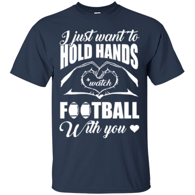 I Just Want To Hold Hands And Watch Football-T-Shirt & Hoodie-Classic T-Shirt-Navy