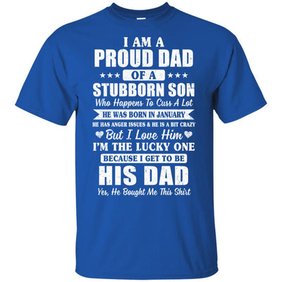 Lucky Dad Have A Stubborn Son Was Born In January-T-Shirt & Hoodie-Classic T-Shirt-Royal