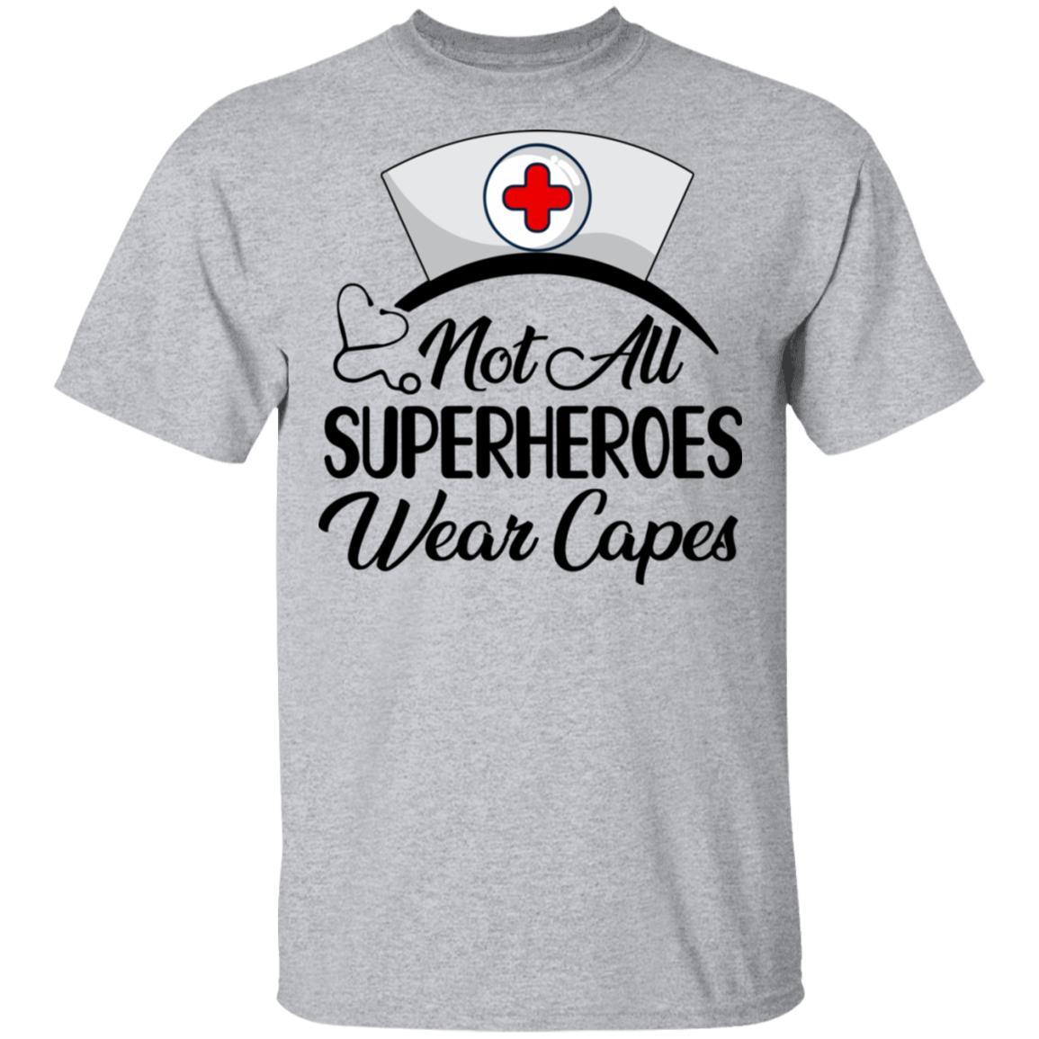 Not All Superheroes Wear Capes With Nurse Hat-T-Shirt & Tank Top-Classic T-Shirt-Sport Grey
