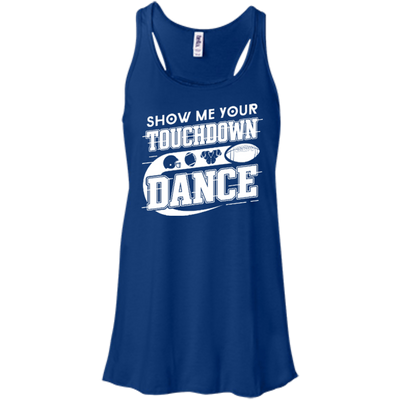 Show Me Your Touchdown Dance-T-Shirt & Hoodie-Women's Flowy Racerback Tank-True Royal