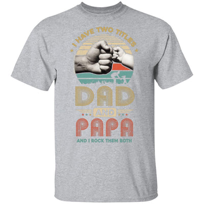 Vintage I Have Two Title Dad And Papa Funny Fathers Day-T-Shirt & Hoodie-Classic T-Shirt-Sport Grey