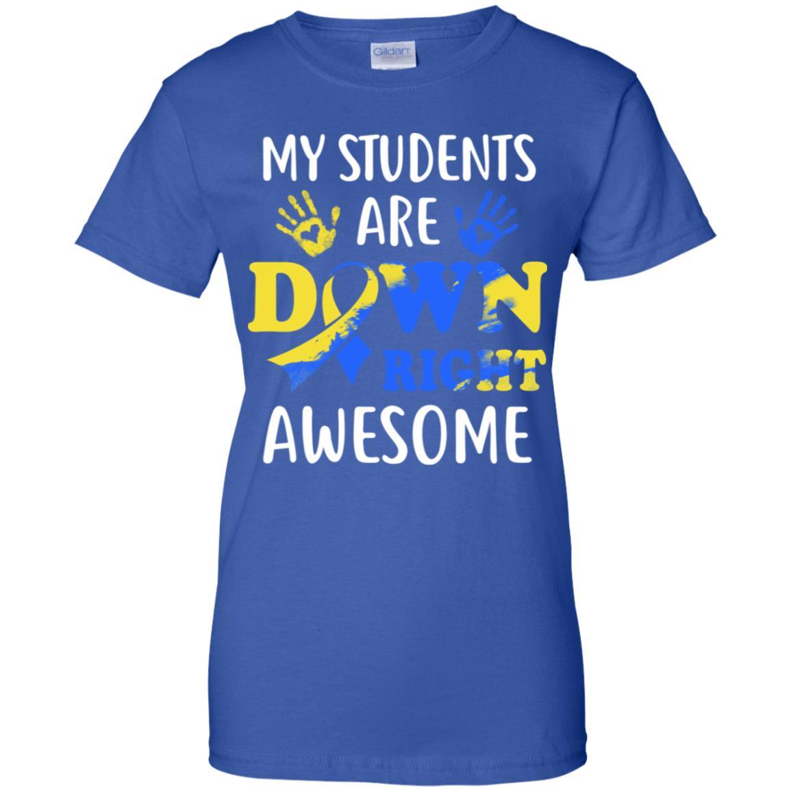 My Students Are Down Right Awesome Down Syndrome-T-Shirt & Hoodie-Women's T-Shirt-Royal