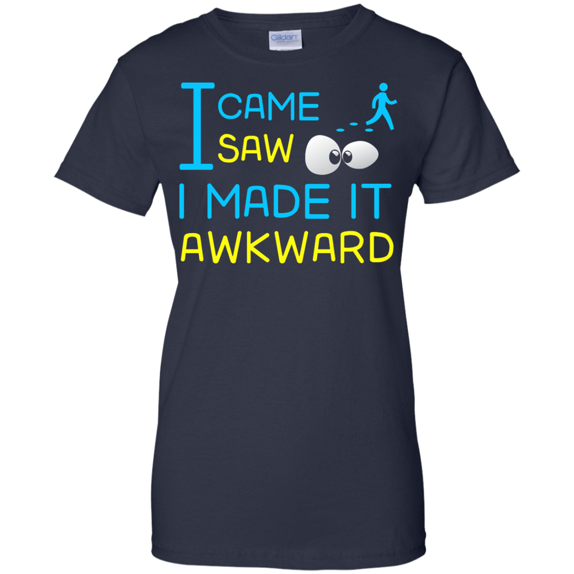 I Came I Saw I Made It Awkward-T-Shirt & Hoodie-Women's T-Shirt-Navy