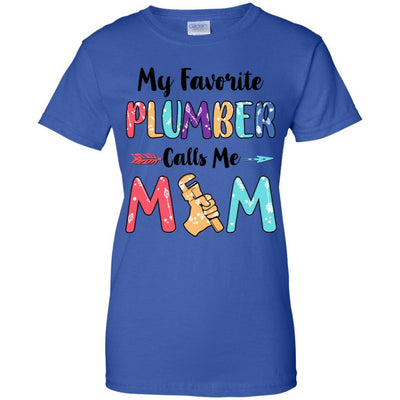 My Favorite Plumber Calls Me Mom Mothers Day Gift-T-Shirt & Hoodie-Women's T-Shirt-Royal