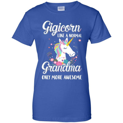 Gigicorn Like A Normal Gigi Only More Awesome-T-Shirt & Hoodie-Women's T-Shirt-Royal