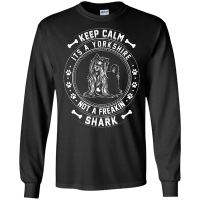 Keep Calm It's A Yorkshire Terrier Not A Freaking Shark-T-Shirt & Hoodie-Long Sleeve T-Shirt-Black