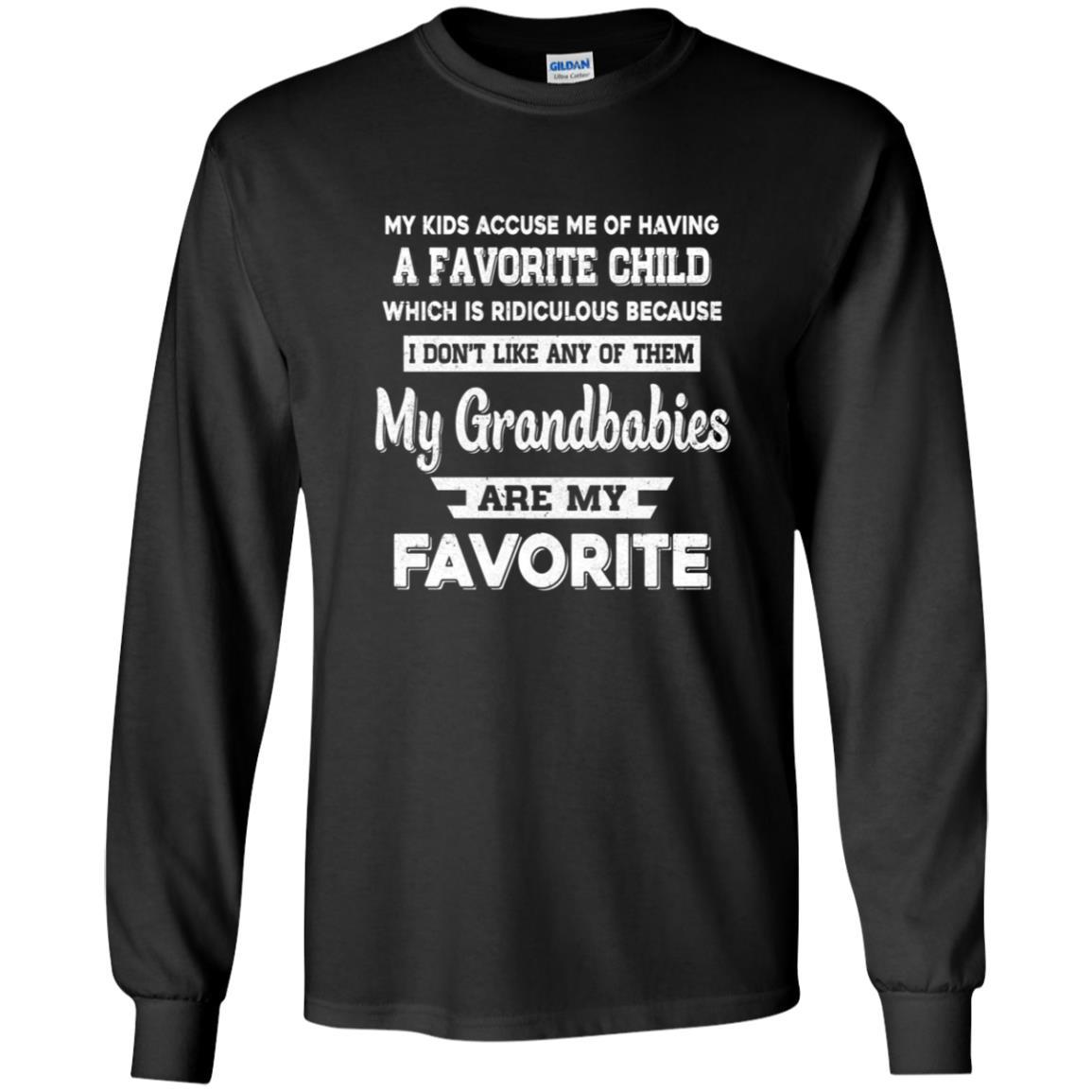 I Don't Like Any Of Them My Grandbabies Are My Favorite-T-Shirt & Hoodie-Long Sleeve T-Shirt-Black