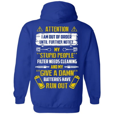 Attention I Am Out Of Order Until Further Notice My Stupid People-T-Shirt & Hoodie-Pullover Hoodie-Royal