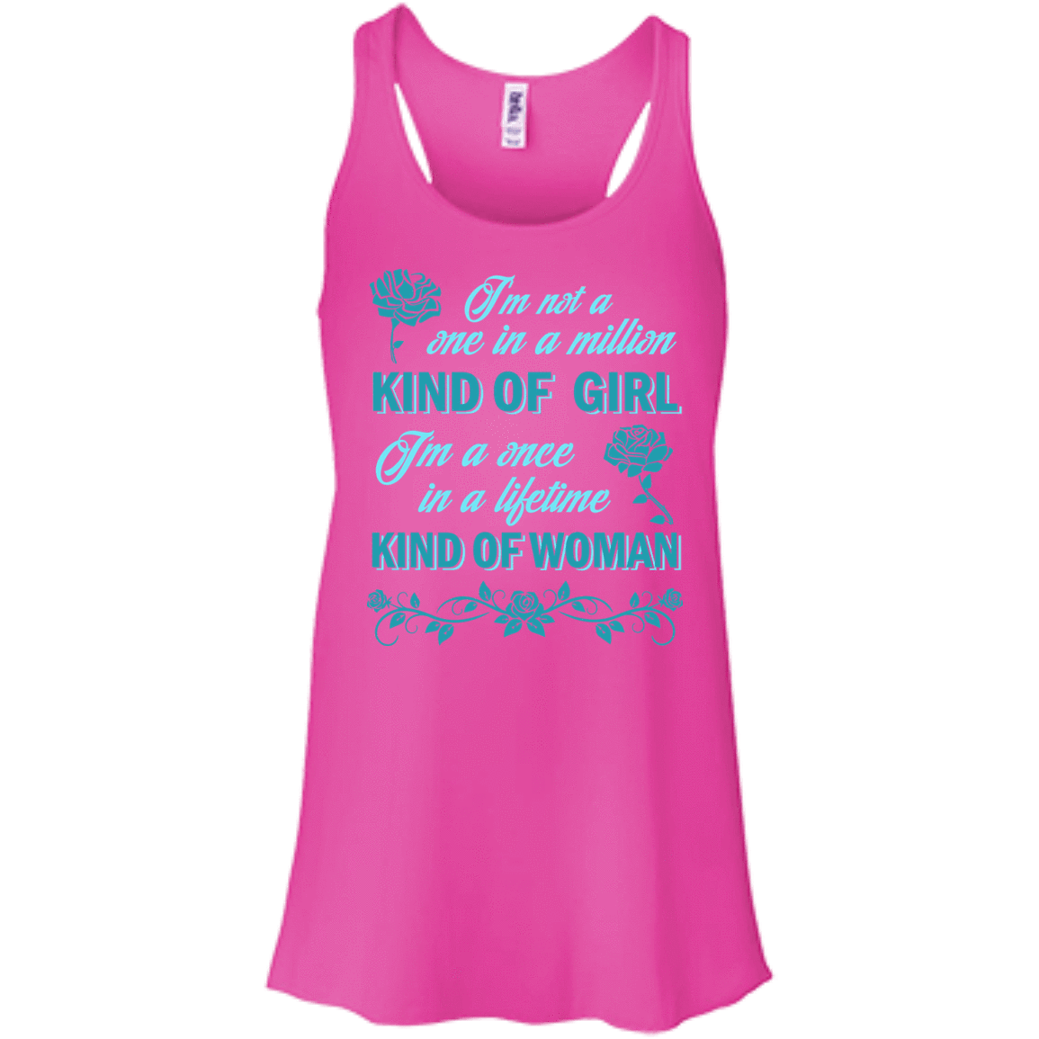 I'm A Once In A Lifetime Kind Of Woman-T-Shirt & Hoodie-Women's Flowy Racerback Tank-Neon Pink