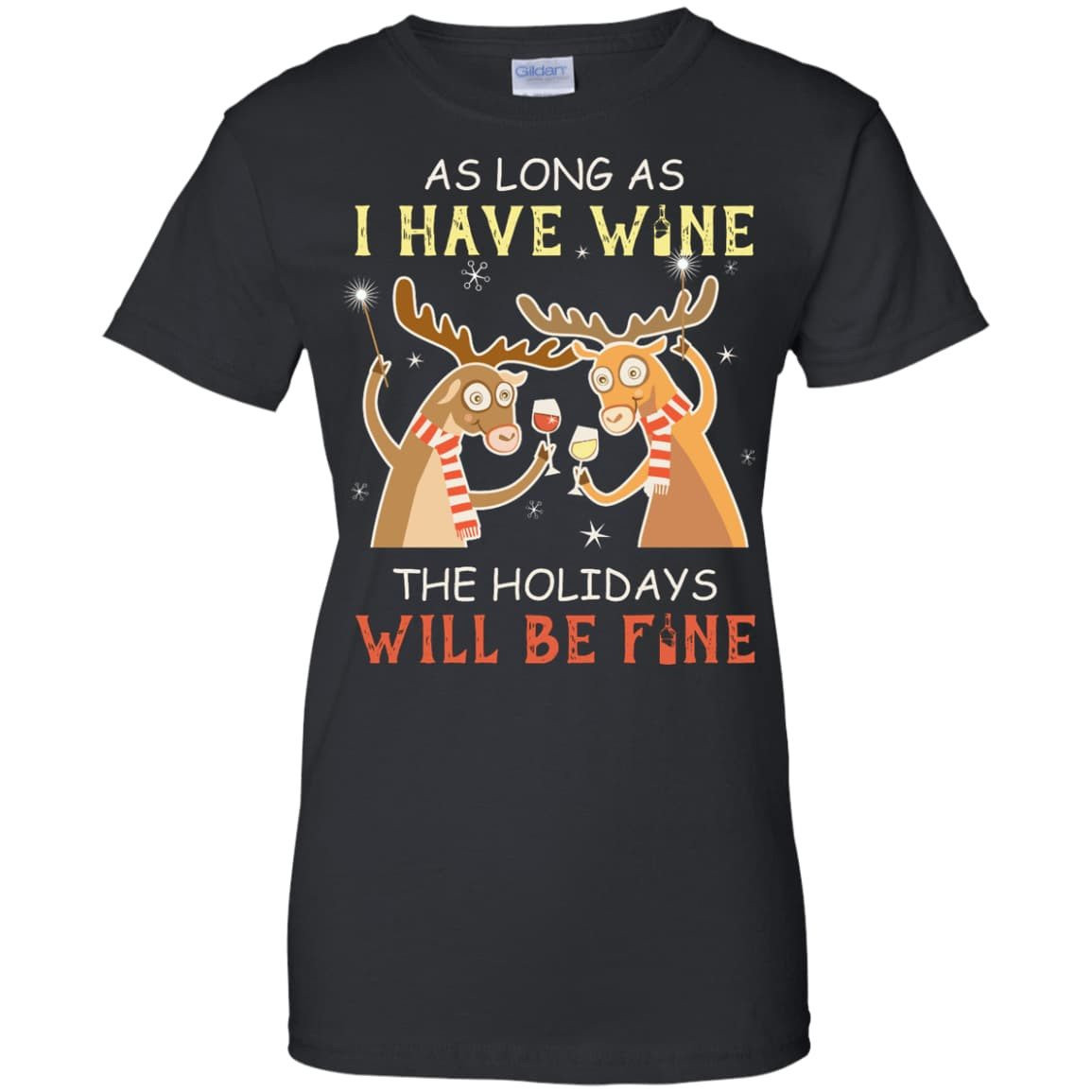 As Long As I Have Wine The Holidays Will Be Fine-T-Shirt & Hoodie-Women's T-Shirt-Black