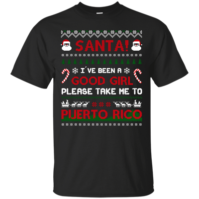 Santa I've Been A Good Girl Please Take Me To Puerto Rico-T-Shirt & Hoodie-Classic T-Shirt-Black