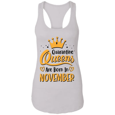Quarantine Queens Are Born In November Social Distancing-T-Shirt & Tank Top-Women's Ideal Racerback Tank-White