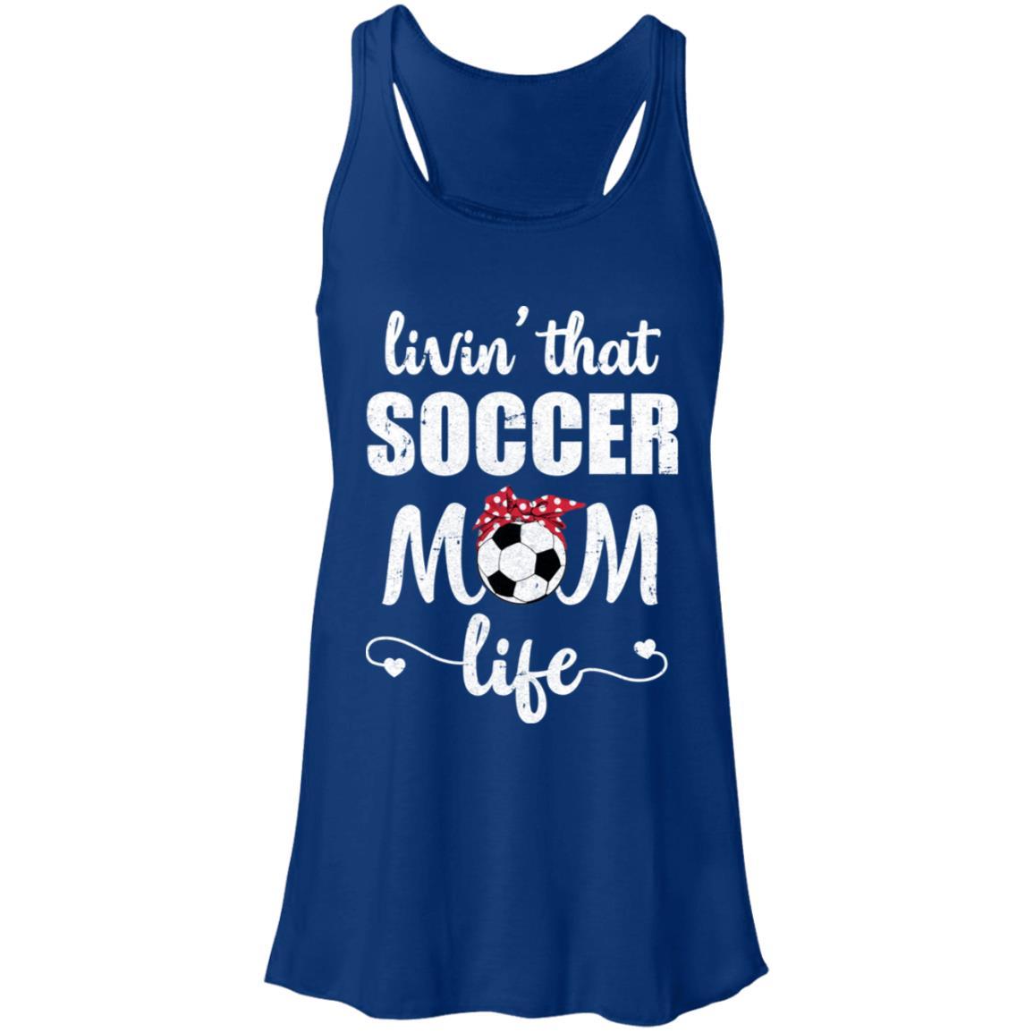Living That Soccer Mom Life Mothers Day Gifts-T-Shirt & Tank Top-Women's Flowy Racerback Tank-True Royal