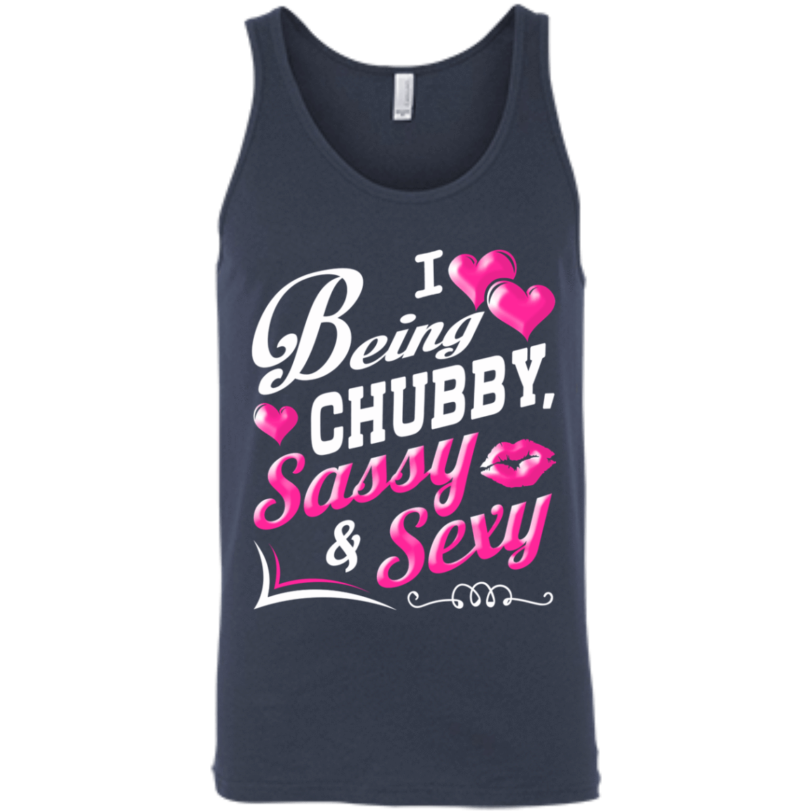 I Love Being Chubby Sassy And Sexy-T-Shirt & Hoodie-Unisex Tank-Navy