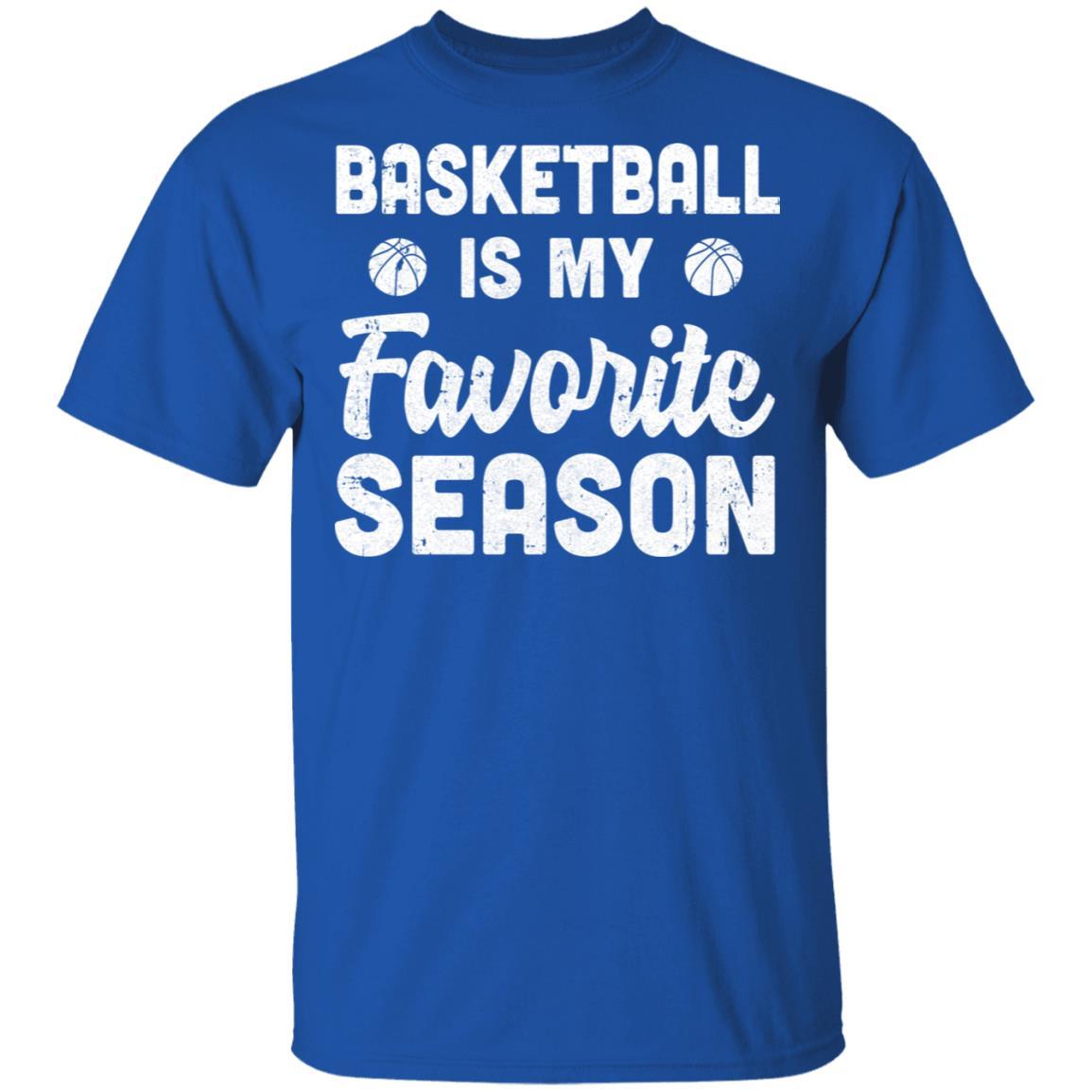 Basketball Is My Favorite Season Cool Saying For Sports Lovers-T-Shirt & Hoodie-Classic T-Shirt-Royal