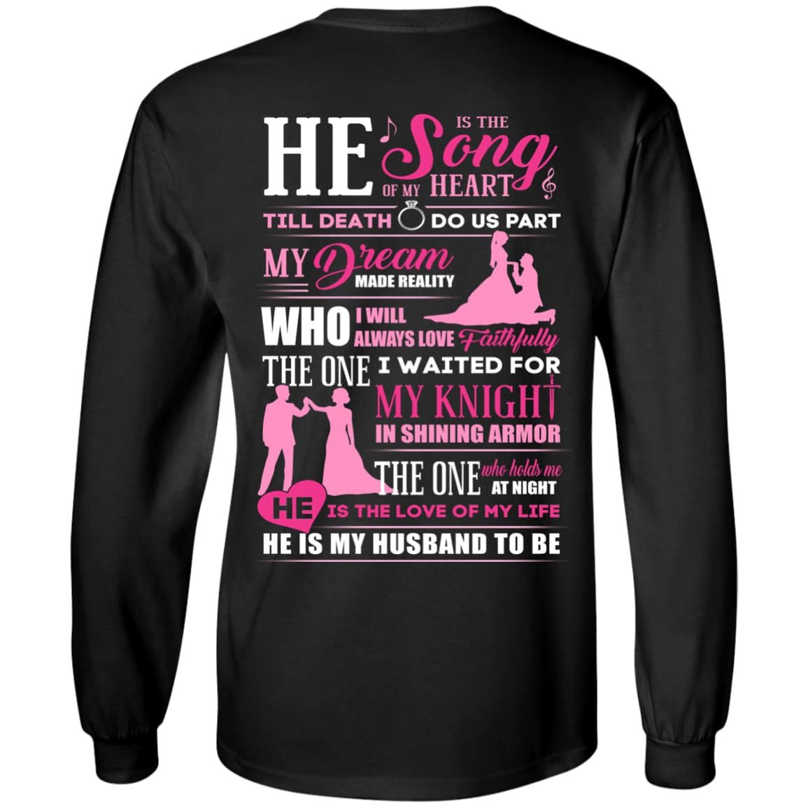He is The Song Of My Heart He Is My Husband To Be-T-Shirt & Hoodie-Long Sleeve T-Shirt-Black