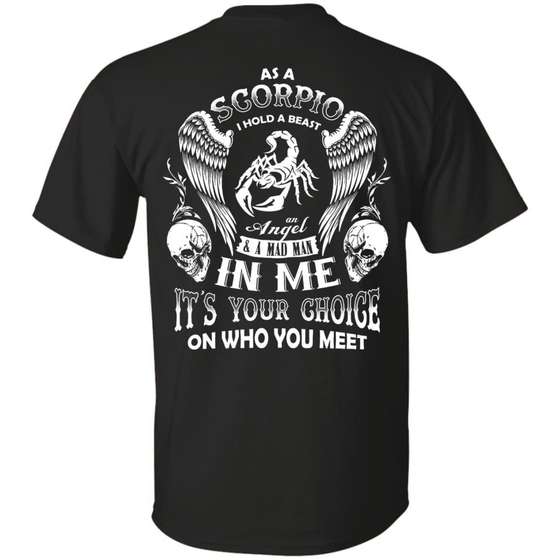 As A Scorpio I Hold A Beast An Angel A Madman In Me-T-Shirt & Hoodie-Classic T-Shirt-Black