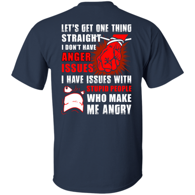 Let's Get One Thing Straight I Don't Have Anger Issues-T-Shirt & Hoodie-Classic T-Shirt-Navy