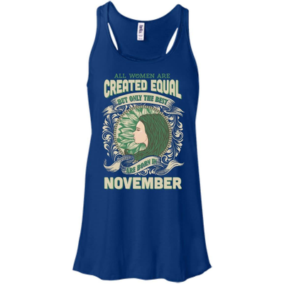 All Women Are Created Equal The Best Born In NOVEMBER-T-Shirt & Hoodie-Women's Flowy Racerback Tank-True Royal
