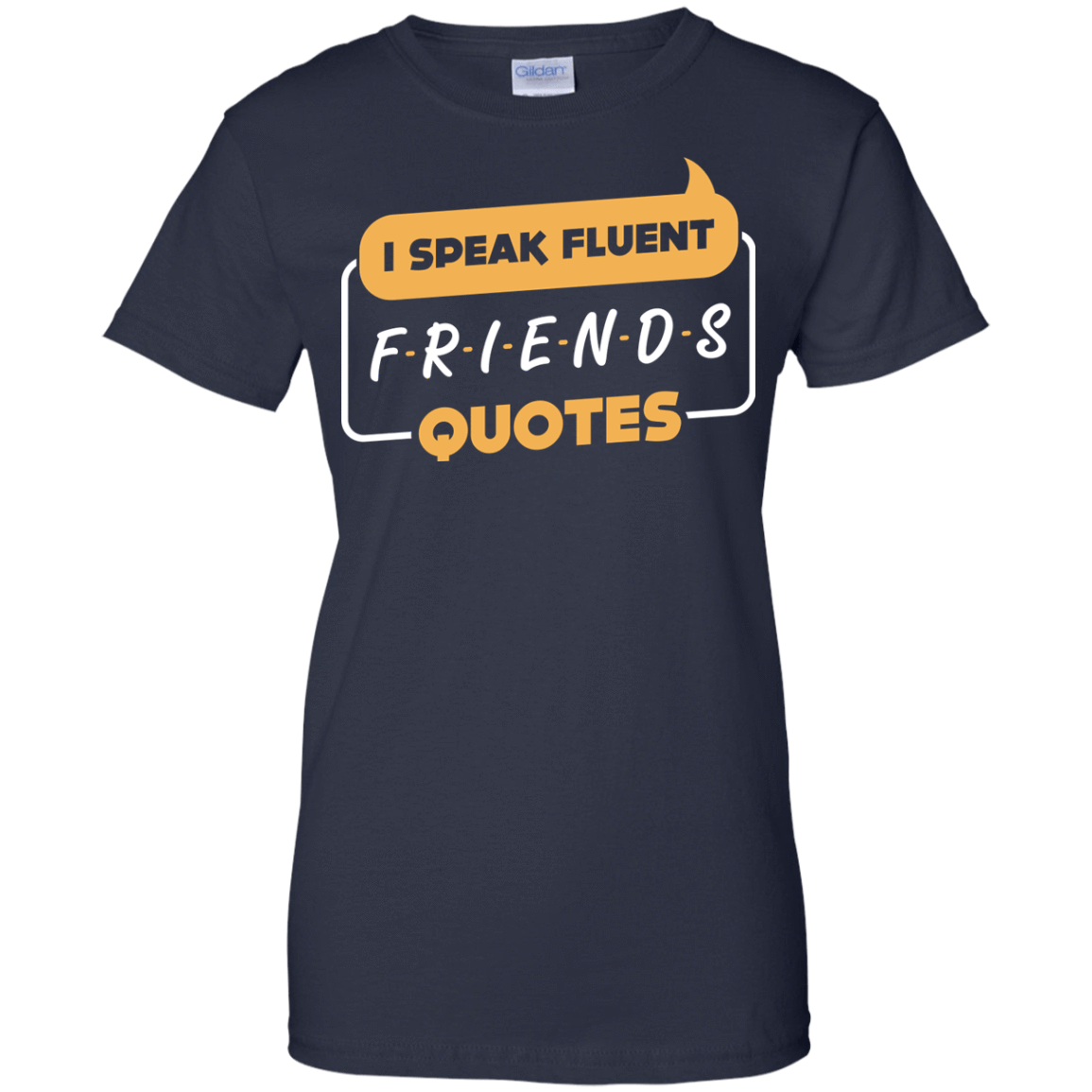I Speak Fluent Friends Quotes-T-Shirt & Hoodie-Women's T-Shirt-Navy