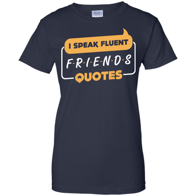 I Speak Fluent Friends Quotes-T-Shirt & Hoodie-Women's T-Shirt-Navy