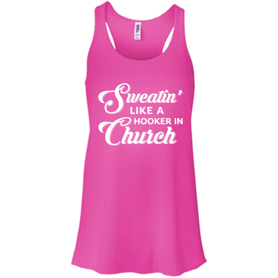 Sweatin' Like A Hooker In Church-T-Shirt & Tank Top-Women's Flowy Racerback Tank-Neon Pink